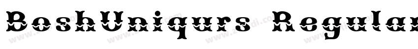 BoshUniqurs Regular字体转换